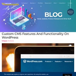Custom CMS Features And Functionality On WordPress