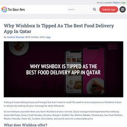 Why Wishbox Is Tipped As The Best Food Delivery App In Qatar