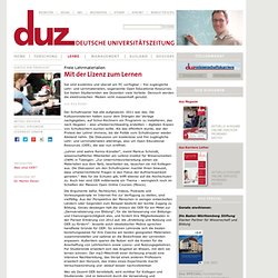 Mit der Lizenz zum Lernen - duz Magazin - duz - unabhängige deutsche Universitätszeitung - Magazin für Forscher und Wissenschaftsmanager