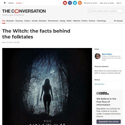 The Witch: the facts behind the folktales