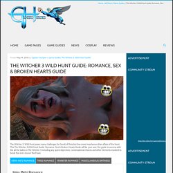 The Witcher 3 Wild Hunt Guide: Romance, Sex & Broken Hearts Guide