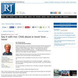 Say it with me: Child abuse is never love … never