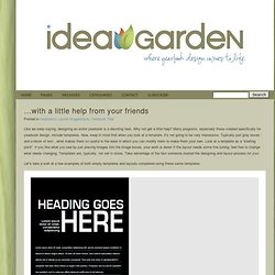 …with a little help from your friends » Idea Garden Blog