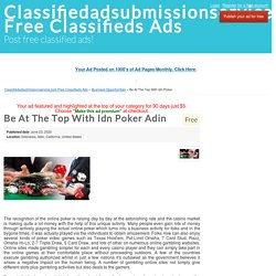 Be At The Top With Idn Poker Adin - Classifiedadsubmissionservice.com Free Classifieds Ads