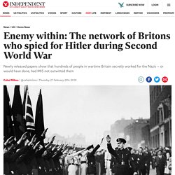 Enemy within: The network of Britons who spied for Hitler during Second World War