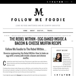 The Rebel Within Recipe - Egg Baked Inside a Bacon & Cheese Muffin