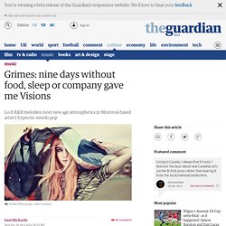 Grimes: nine days without food, sleep or company gave me Visions