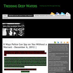 8 Ways Police Can Spy on You Without a Warrant – December 6, 2012