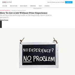How To Get A Job Without Prior Experience - Darius Foroux - Pocket