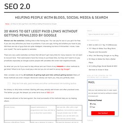 20 Ways to Get Legit Paid Links Without Getting Penalized by Google