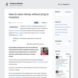 How to raise money without lying to investors