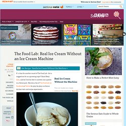 The Food Lab: Real Ice Cream Without an Ice Cream Machine