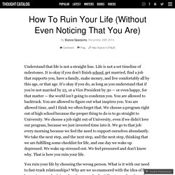 How To Ruin Your Life (Without Even Noticing That You Are)