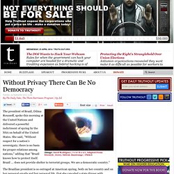 Without Privacy There Can Be No Democracy