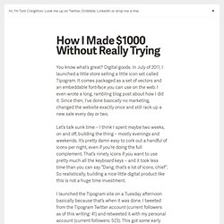 How I Made $1000 Without Really Trying - Tom Creighton