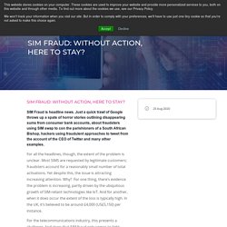 SIM FRAUD: WITHOUT ACTION, HERE TO STAY?