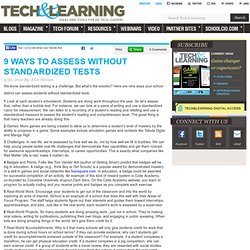 9 WAYS TO ASSESS WITHOUT STANDARDIZED TESTS