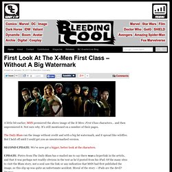 First Look At The X-Men First Class – Without A Big Watermark Bleeding Cool Comic Book, Movies and TV News and Rumors