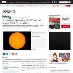 Mexico to witness transit of Venus, as Mayas did before (+video)