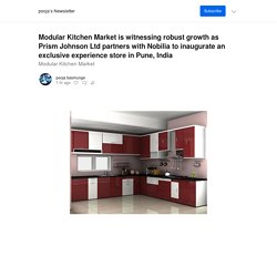 Modular Kitchen Market is witnessing robust growth as Prism Johnson Ltd partners with Nobilia to inaugurate an exclusive experience store in Pune, India - by pooja basmunge - pooja’s Newsletter