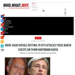 Were Saudi Royals Witting to 9/11 Attacks? Russ Baker Guests on Thom Hartmann Radio