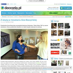 Z wizytą w mieszkaniu Gosi Baczyńskiej - Artykuły - Warto zobaczyć - Deccoria.pl – projektowanie, wystrój wnętrz, ogrody, dekoracja i aranżacja wnętrza