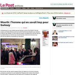 Woerth: l'homme qui en savait trop pour Sarkozy - cginisty sur LePost.fr