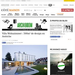 Archiboom, l’architecture et le design par ceux qui les font ! - Blog CotéMaison