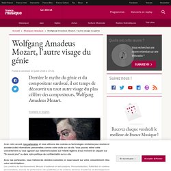 Wolfgang Amadeus Mozart, l’autre visage du génie