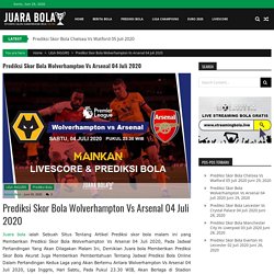 Prediksi Skor Bola Wolverhampton Vs Arsenal 04 Juli 2020 - JuaraBola