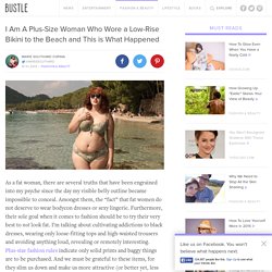 I Am A Plus-Size Woman Who Wore a Low-Rise Bikini to the Beach and This is What Happened