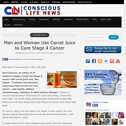 Man and Woman Use Carrot Juice to Cure Stage 4 Cancer