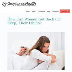 How Can Women Get Back (Or Keep) Their Libido?