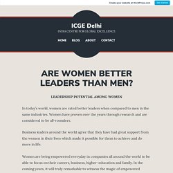 ARE WOMEN BETTER LEADERS THAN MEN? – ICGE Delhi