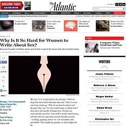 Why Is It So Hard for Women to Write About Sex? - Claire Dederer
