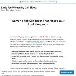 Women’s Silk Slip Dress That Makes Your Look Gorgeous – Little Joe Woman By Gail Elliott