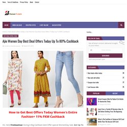 Ajio Women Day Best Deal Offers Today Up To 80% Cashback