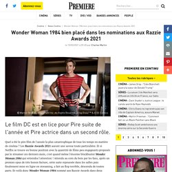Wonder Woman 1984 bien placé dans les nominations aux Razzie Awards 2021