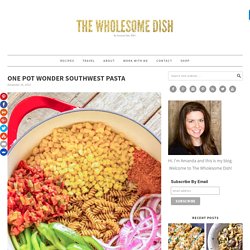 One Pot Wonder Southwest Pasta - The Wholesome Dish