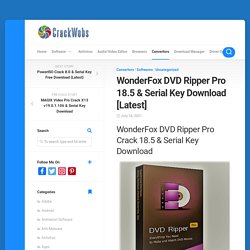 WonderFox DVD Ripper Pro 18.5 & Serial Key Download [Latest]