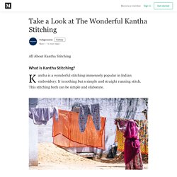 Take a Look at The Wonderful Kantha Stitching - Indigowares