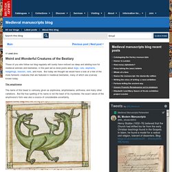 Weird and Wonderful Creatures of the Bestiary - Medieval manuscripts blog