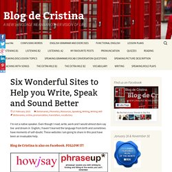 Six Wonderful Sites to Help you Write, Speak and Sound Better
