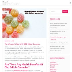 The Wonderful World Of CBD Edible Gummies