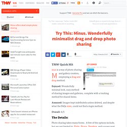 Try This: Minus. Wonderfully minimalist drag and drop photo sharing