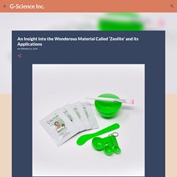 An Insight into the Wonderous Material Called ‘Zeolite’ and its Applications