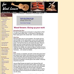 Wood Veneers:how to glue up wood veneers