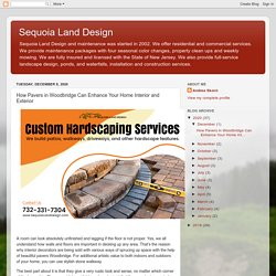 Sequoia Land Design: How Pavers in Woodbridge Can Enhance Your Home Interior and Exterior
