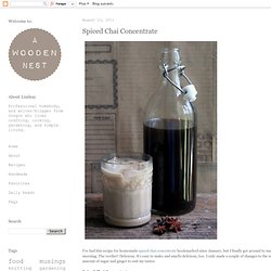 A Wooden Nest: Spiced Chai Concentrate