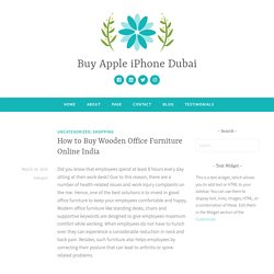 How to Buy Wooden Office Furniture Online India – Buy Apple iPhone Dubai